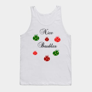 Nice Baubles Novelty gift holiday shirt. Tank Top